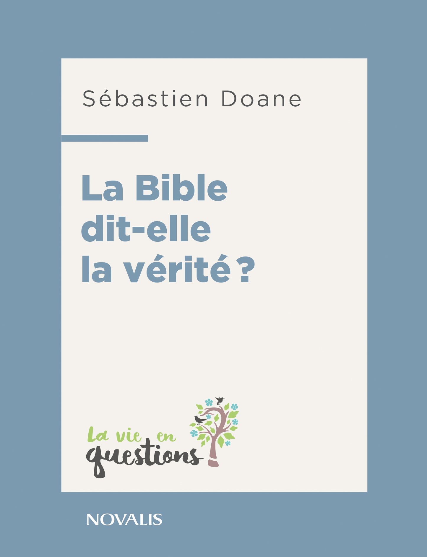 La Bible dit-elle la vérité?