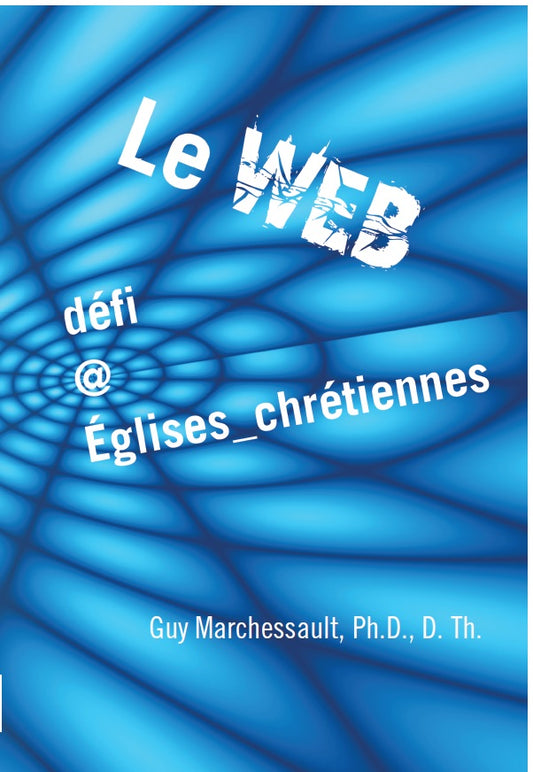 Le Web, défi @ Églises_chrétiennes (numérique PDF)
