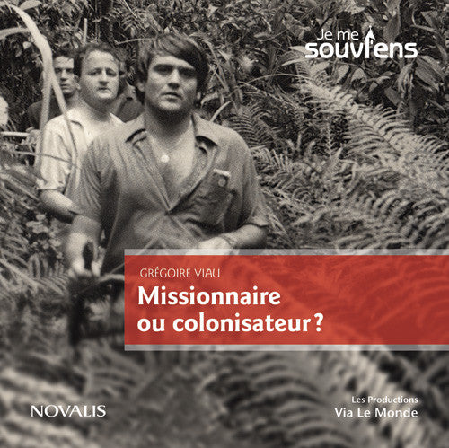 Missionnaires ou colonisateurs?