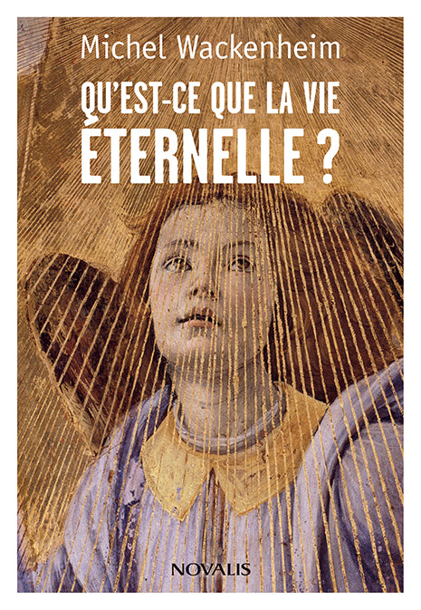 Qu'est-ce que la vie éternelle?