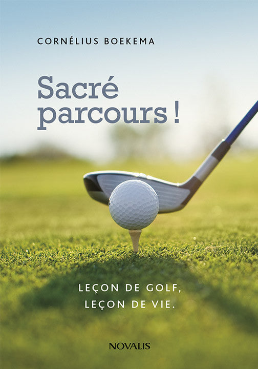 Sacré parcours! Leçon de golf, leçon de vie